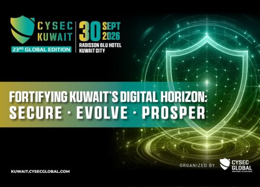 CYSEC GLOBAL returns with Kuwait’s biggest cybersecurity summit of the year, CYSEC KUWAIT 2026.